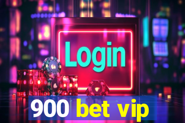 900 bet vip